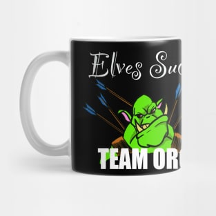 Elves suck! Team orc! Mug